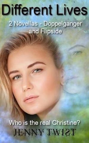 Different Lives: 2 novellas - Doppelganger and Flipside