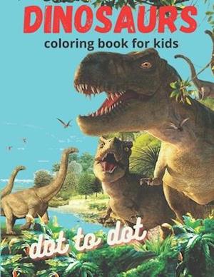 dinosaur coloring book for kids dot to dot: Great Gift for Boys & Girls, Ages 4-8 62 Activities Including Coloring, Dot-to-Dots & Spot the Difference