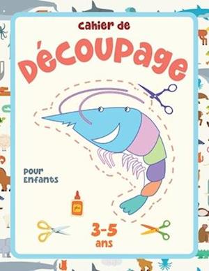 Cahier de Découpage pour Enfant de 3 à 5 ans