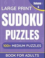 Large Print Sudoku Puzzles Book For Adults: 100+ Medium Puzzles For Adults & Seniors (Volume: 6) 
