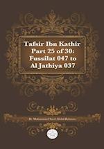 Tafsir Ibn Kathir Part 25 of 30: Fussilat 047 To Al Jathiya 037 