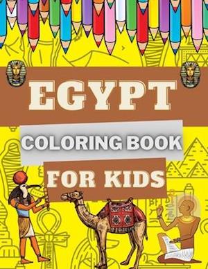 Egypt Coloring Book for Kids: Ancient Egypt with Pyramids, Landscapes, Mummies, Pharaohs, Cleopatras & More! | Interesting and Educational Colouring