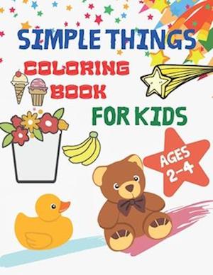 Simple Things Coloring Book for Kids Ages 2-4