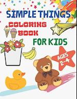 Simple Things Coloring Book for Kids Ages 2-4