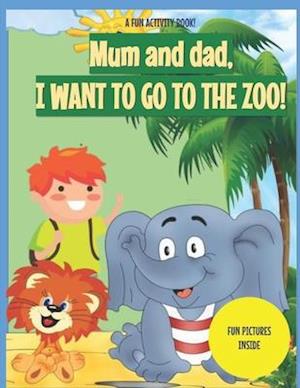 I Want to Go to the Zoo!