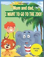 I Want to Go to the Zoo!