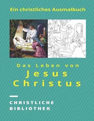 Das Leben von Jesus Christus