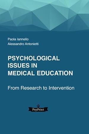 PSYCHOLOGICAL ISSUES IN MEDICAL EDUCATION: FROM RESEARCH TO INTERVENTION