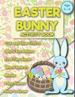 Easter Bunny activity book age 4-8 : Easter Games For Kids, I Spy, , Easter Word Search, Word Scramble, Writing Prompts, How to draw a Bunny 