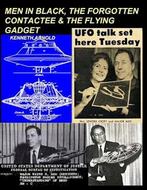 Men in Black, the Forgotten Contactee & the Flying Gadget