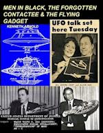 Men in Black, the Forgotten Contactee & the Flying Gadget