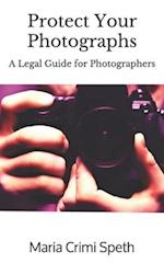 Protect Your Photographs: A Legal Guide for Photographers 