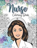 Nurse Coloring Book: A Humorous Coloring Book for Registered Nurses, Nurse Practitioners and Nursing Students for Stress Relief and Relaxation 
