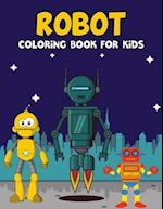 Robot Coloring Book for Kids: Funny, Unique and Relaxing Coloring Activity Book for Beginner, Toddler, Preschooler & Kids | Ages 4-8 