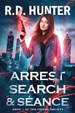 Arrest, Search and Séance