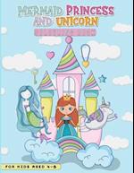 Mermaid, Princess and Unicorn Colouring Book for Kids 4-8