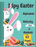 I Spy Easter : Alphabet Activity Book At Home 