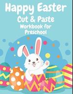 Happy Easter Cut and Paste Workbook for Preschool: Fantastic Fun With This Coloring Book and Cut Out For Kids 