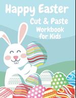 Happy Easter Cut and Paste Workbook for Kids: Easter Scissor Skills Activity and Coloring Book For Preschoolers 