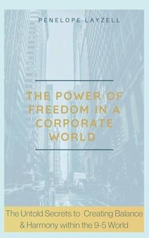 The Power of Freedom in a Corporate World