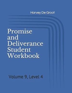 Promise and Deliverance Student Workbook: Volume 9, Level 4