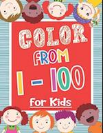 Color From 1-100 For Kids : Both Boys & Girls - Toddlers, Pre-School, Kindergarten 