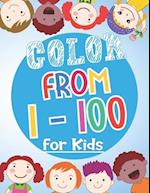 Color From 1-100 For Kids : Both Boys & Girls - Toddlers, Pre-School, Kindergarten 