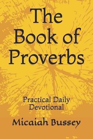 The Book of Proverbs: Practical Daily Devotional