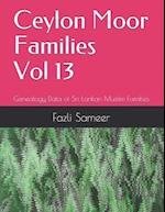 Ceylon Moor Families Vol 13: Genealogy Data of Sri Lankan Muslim Families researched over a 100+ years 