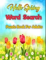 Hello Spring Word Search Puzzle Book For Adults: A Large Print Mega Word Search Book For Adults Featuring Spring Season 