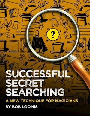 SUCCESSFUL SECRET SEARCHING: A New Technique for Magicians