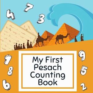 My First Pesach Counting Book: Passover Learning and Counting for Children Aged 2-5; A Great Pesach Gift and Addition for the Seder Table