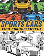 Sports cars coloring book: Super cars, Luxury cars, Muscle cars, Formula and much more / greatest cars for car lovers and enthusiasts 