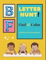 Letter Hunt Find & Color:: Find and Color each Letter. (Activity and Coloring Book for Boys and Girls Ages 1-3) 