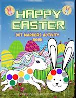 Happy Easter Dot Markers Activity Book: Easy Guided Coloring Pages For Boys And Girls 