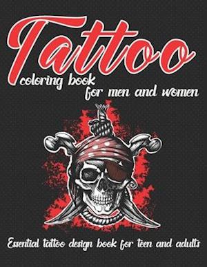 Tattoo Coloring Book for Men and Women Essential Tattoo Book for Teen and Adults