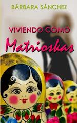 Viviendo como las Matrioskas