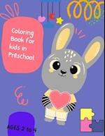 Coloring Book for kids in Preschool ages 2 to 4: Coloring Book for kids in kindergarten ages from 2 to 4 , workbook for kids , activity book for child