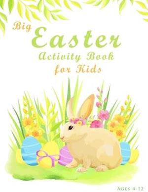 Big Easter Activity Book For Kids Ages 4-12: Fun Easter Kids Activity Book with Maze Puzzles, Word Search, Coloring, Counting, Cut & Paste Activities