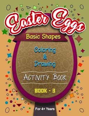 Easter Eggs Basic Shapes Coloring And Drawing Activity Book -3