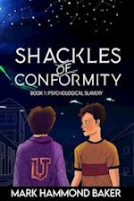 Shackles of Conformity : Book 1: Psychological Slavery 