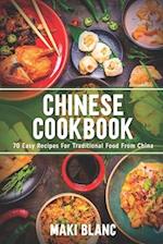 Chinese Cookbook: 70 Easy Recipes For Traditional Food From China 