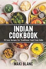 Indian Cookbook: 70 Easy Recipes For Traditional Food From India 