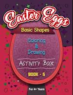 Easter Eggs Basic Shapes Coloring And Drawing Activity Book - 5 