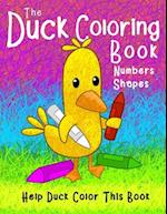 The Duck Coloring Book Numbers Shapes: Help Duck color this book. 