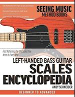 Left-Handed Bass Guitar Scales Encyclopedia: Fast Reference for the Scales You Need in Every Key 