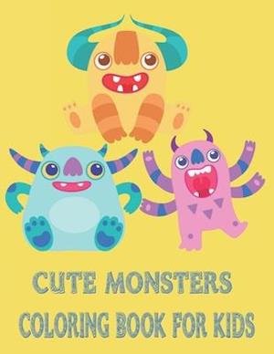 Cute Monsters Coloring Book: An Amazing Collection of Unique and Cute Monster Designs for Kids to Color -Sweet and Funny Monsters for Toddlers and Kid