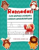 Ramadan Cute Animals Coloring & Cursive Handwriting Book For Kids Aged 3-8: Fun Ramadan Activity Book for Preschoolers (Gift idea for children) 