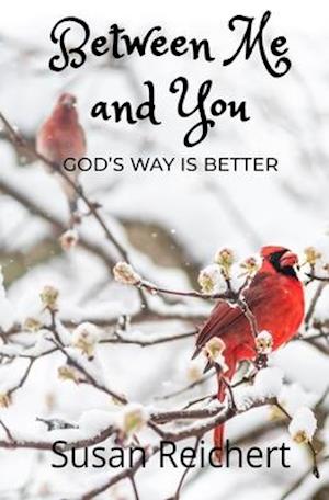 Between Me and You: God's Way is Better