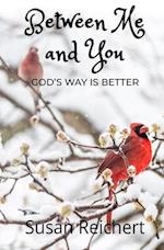 Between Me and You: God's Way is Better 